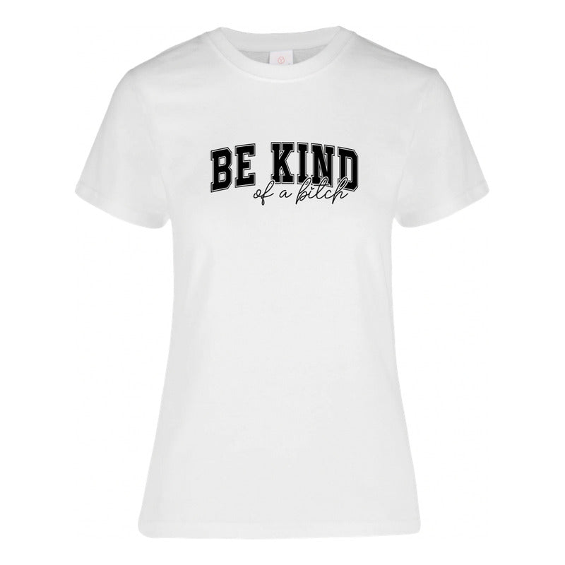 Playera "Be Kind Of A Bitch" Frase - Dama