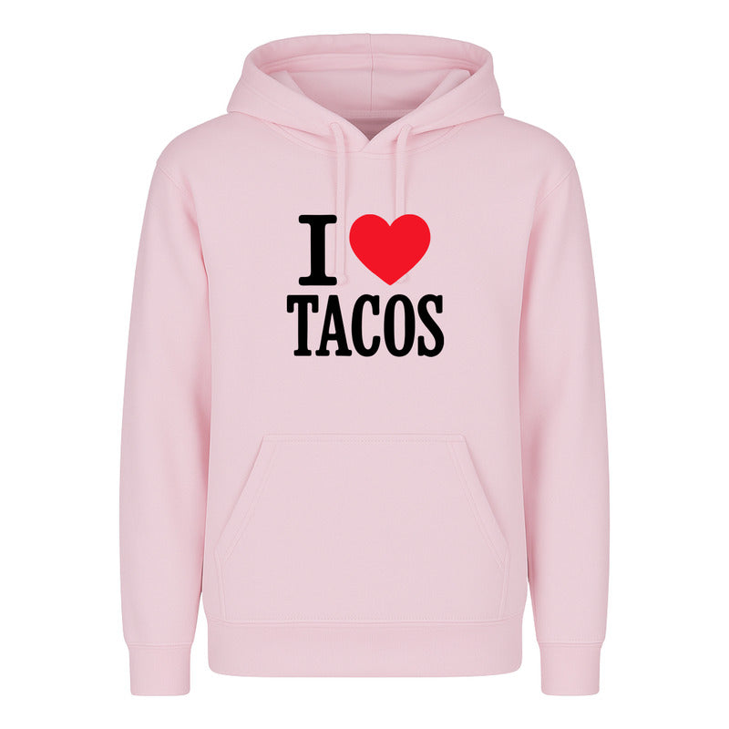 Sudadera I Love Tacos Unisex Food Lover México Casual