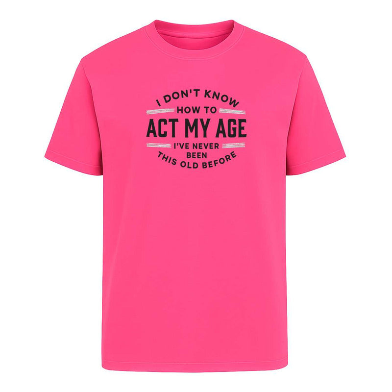 Playera "I Don't Know How To Act My Age" - Infantil