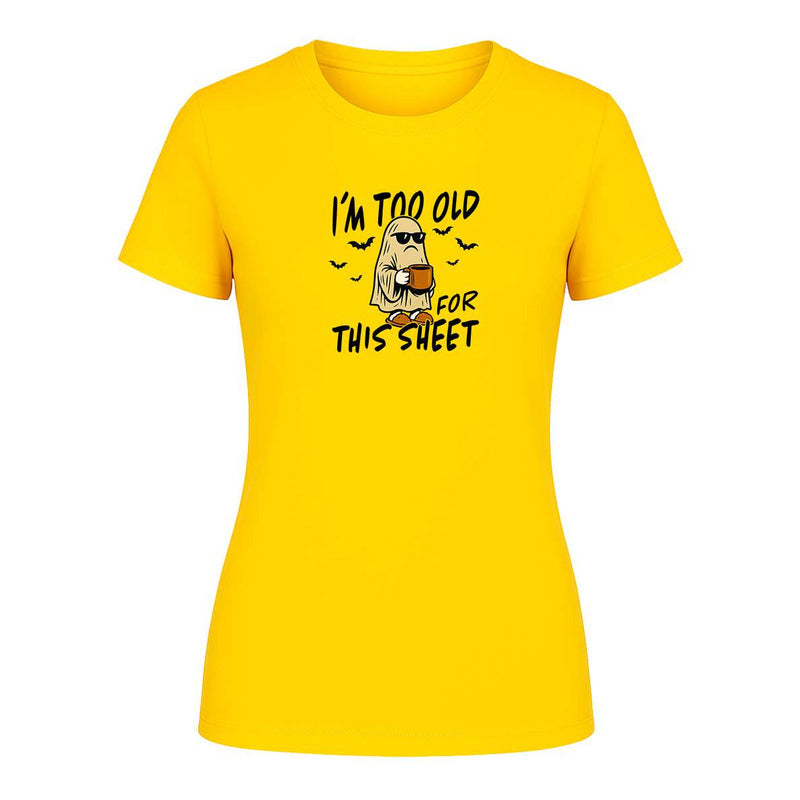 Playera "I'm Too Old For This Sheet" Halloween - Dama