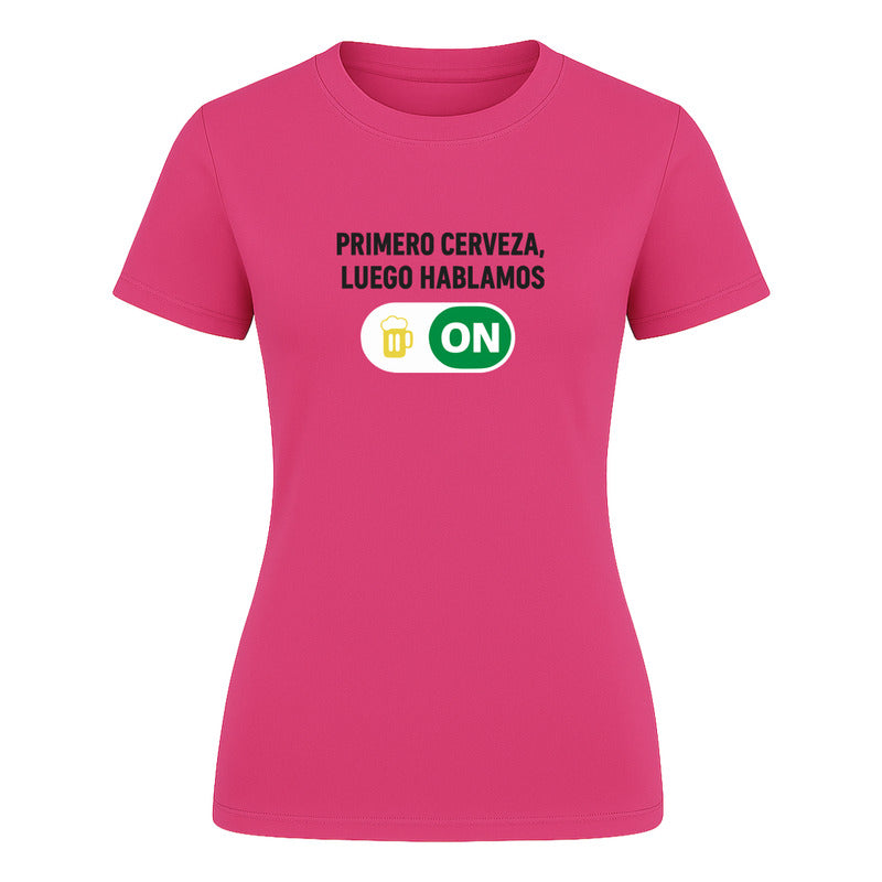 Playera "Primero Cerveza Luego Hablamos" - Dama