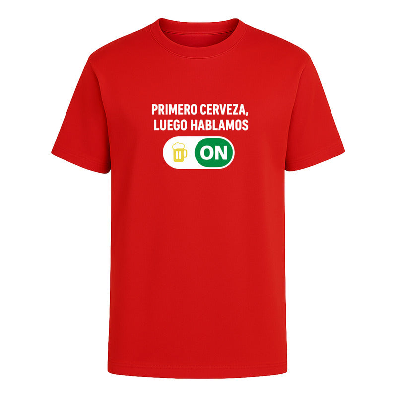 Playera Primero Cerveza Luego Hablamos Unisex Bar Humor