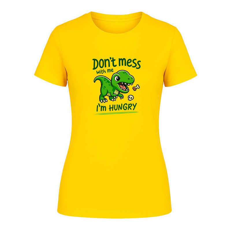 Playera "Don't Mess With Me I'm Hungry" - Dama