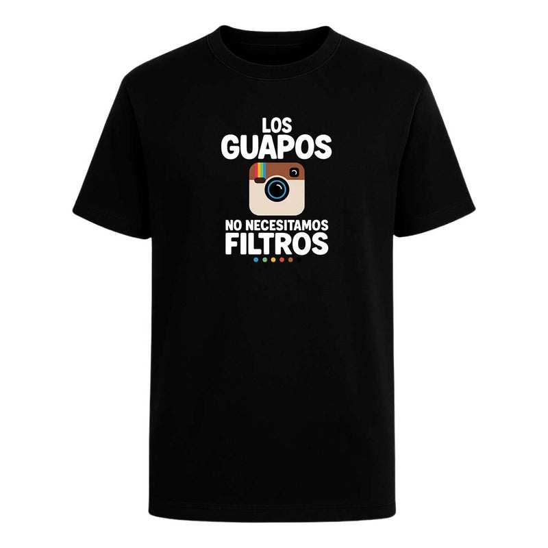 Playera "Los Guapos No Necesitamos Filtros" - Hombre
