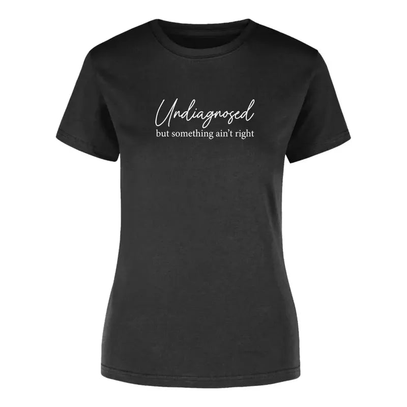 Playera "Undiagnosed" Frase Sarcasmo - Dama