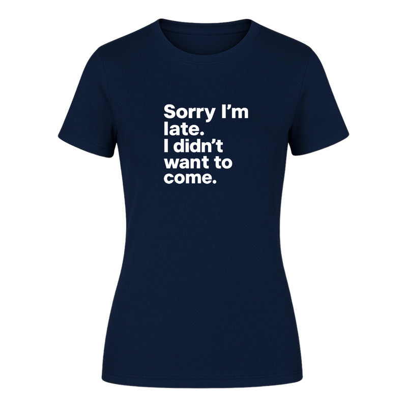Playera "Sorry I'm Late" Frase Sarcasmo - Dama