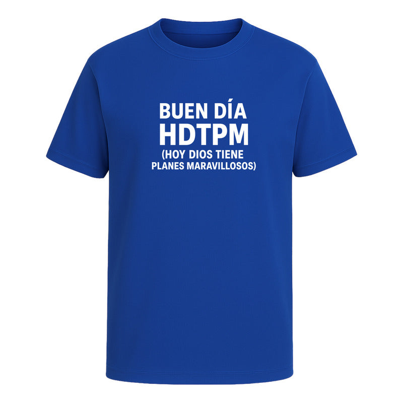 Playera "Buen Día HDTPM" Frase Humor - Hombre