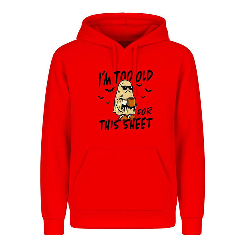 Sudadera I'm Too Old For This Sheet Halloween Divertida