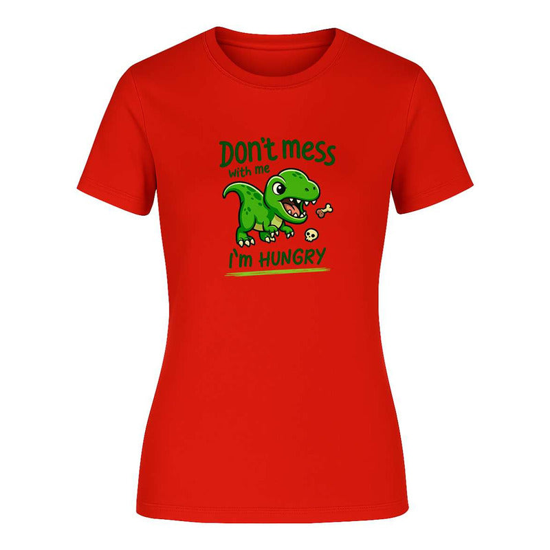 Playera "Don't Mess With Me I'm Hungry" - Dama