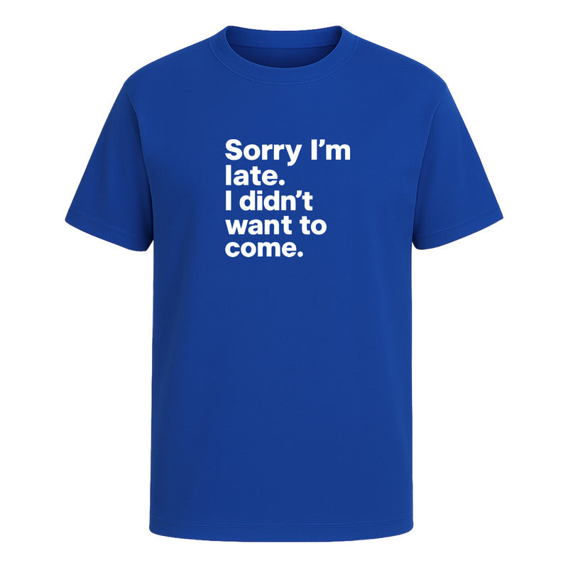 Playera unisex KreaLab con frase graciosa "Sorry I'm Late" y estilo sarcástico, diseño moderno y cómodo para uso diario.