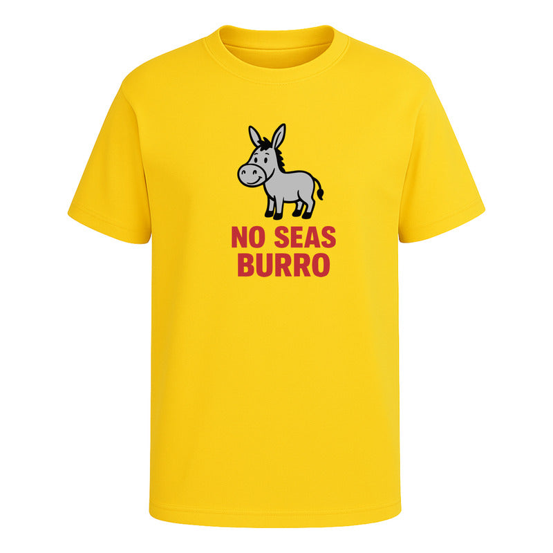 Playera No Seas Burro Frase Divertida Graciosa Viral Unisex