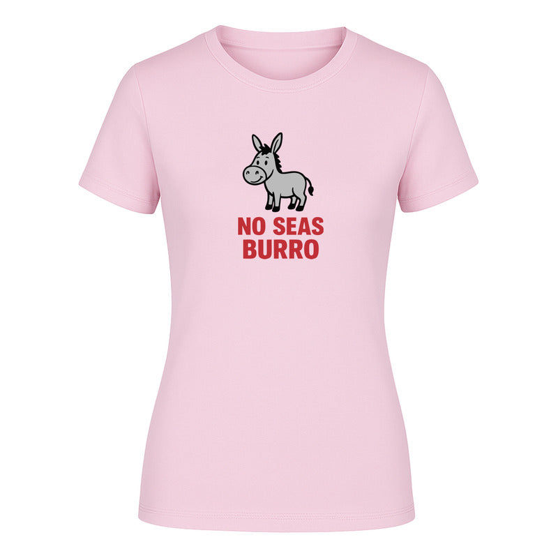 Playera "No Seas Burro" Frase Divertida - Dama