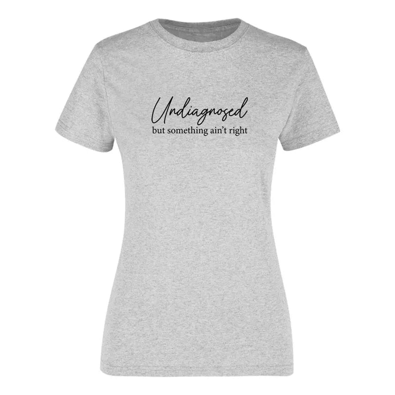 Playera "Undiagnosed" Frase Sarcasmo - Dama