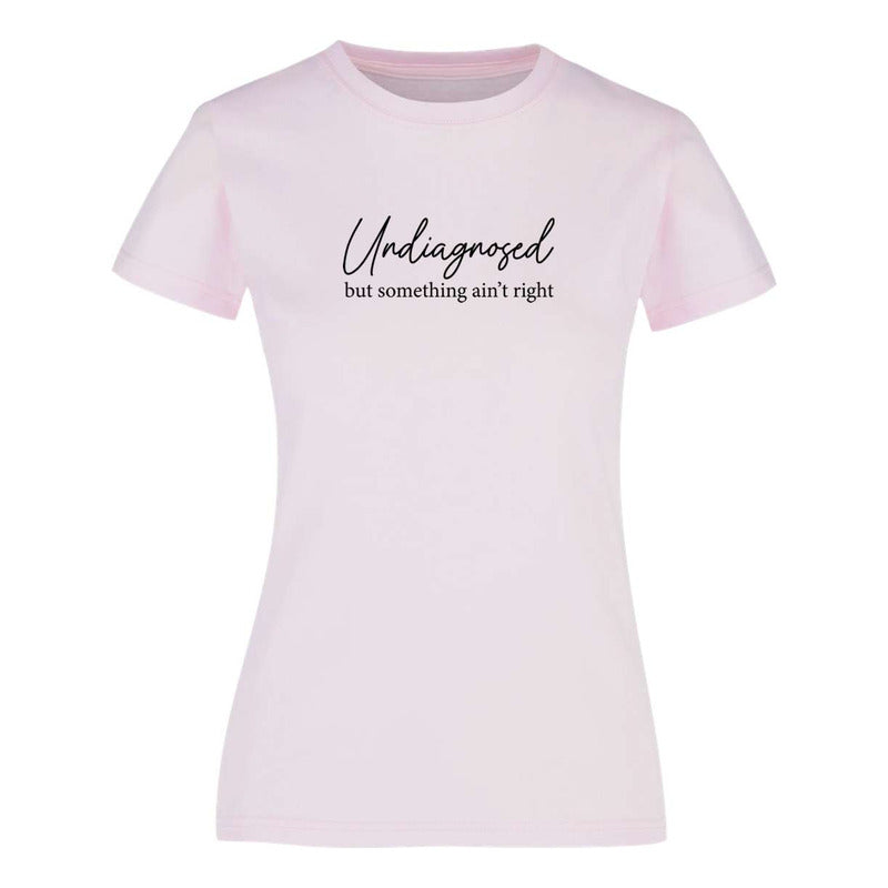 Playera "Undiagnosed" Frase Sarcasmo - Dama