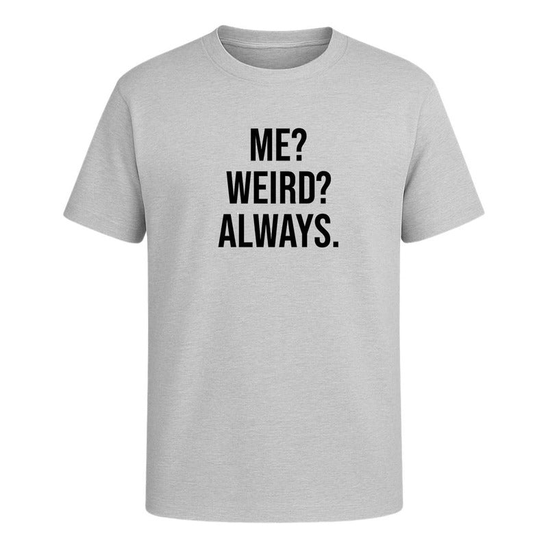 Playera "Me Weird Always"- Infantil