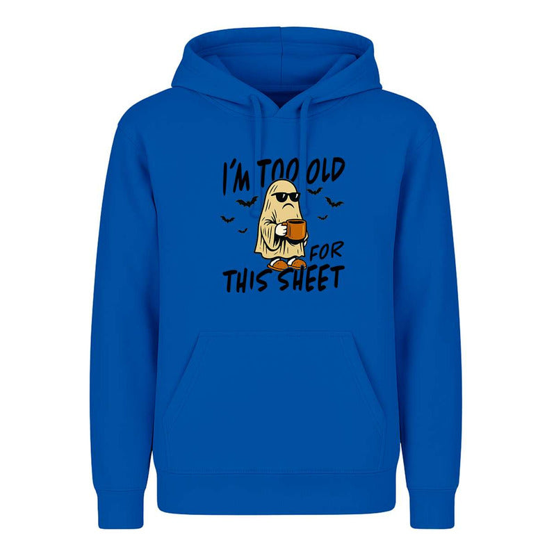 Sudadera I'm Too Old For This Sheet Halloween Divertida
