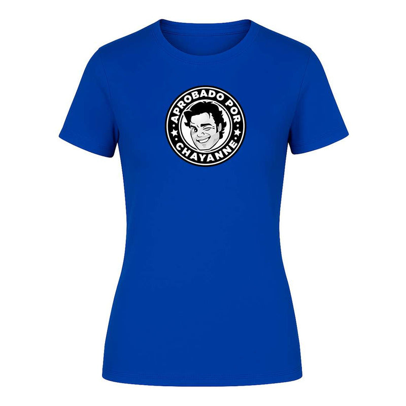 Playera "Aprobado por Chayanne" Meme - Dama