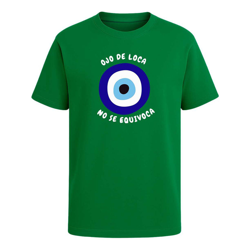 Playera "Ojo De Loca No Se Equivoca" - Infantil