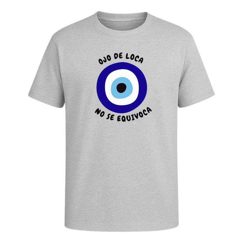 Playera "Ojo De Loca No Se Equivoca" - Infantil