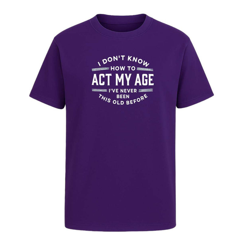 Playera Act My Age Frase Sarcasmo Broma Cumpleaños Unisex