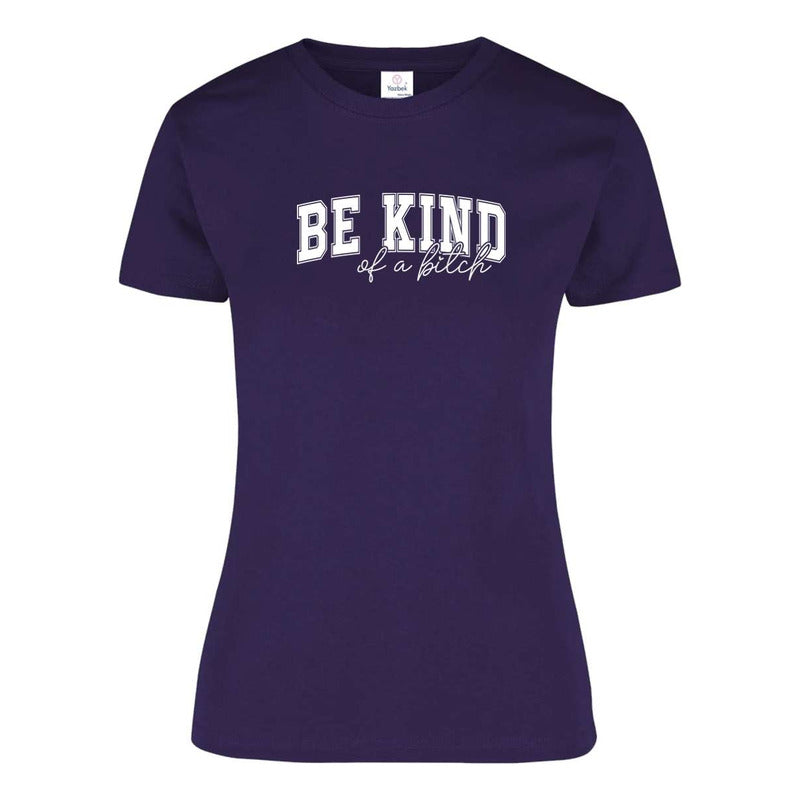 Playera "Be Kind Of A Bitch" Frase - Dama