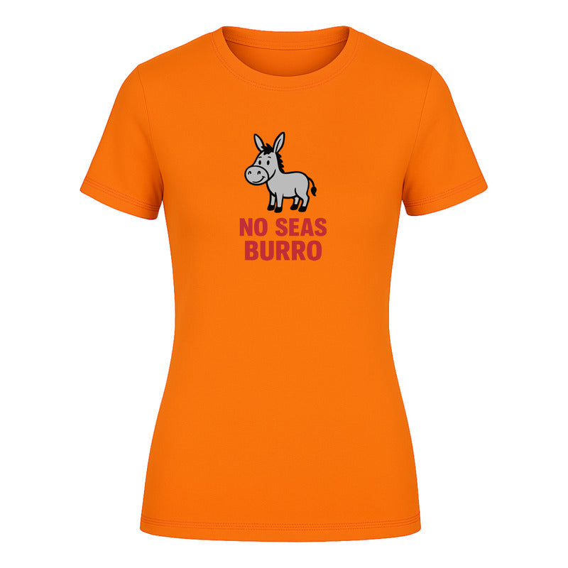 Playera "No Seas Burro" Frase Divertida - Dama