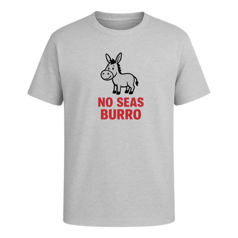 Playera No Seas Burro Frase Divertida Graciosa Viral Unisex