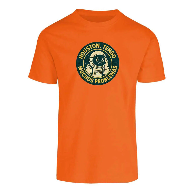 Playera Houston Tengo Muchos Problemas Astronauta Frase