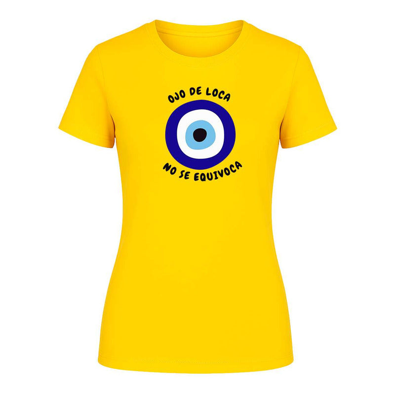 Playera Ojo De Loca No Se Equivoca Frase Divertida De Dama