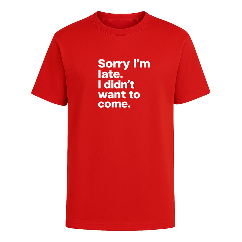 Playera unisex KreaLab con frase graciosa y sarcástica "Sorry I'm Late" en diseño moderno y cómodo.
