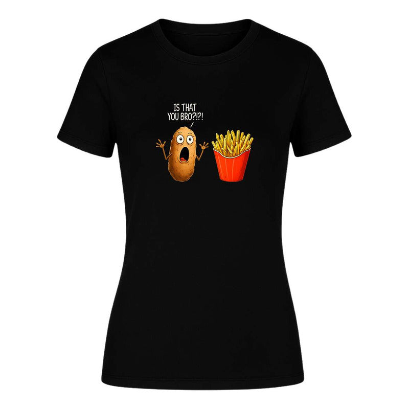 Playera "Is That You Bro" Papas Humor - Dama