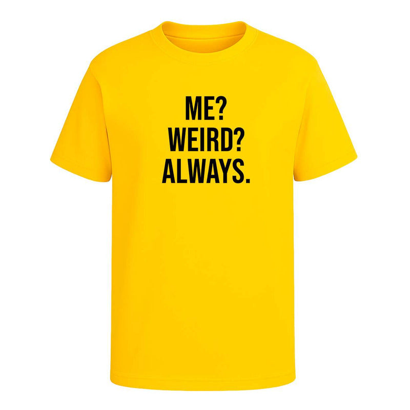Playera "Me Weird Always"- Infantil