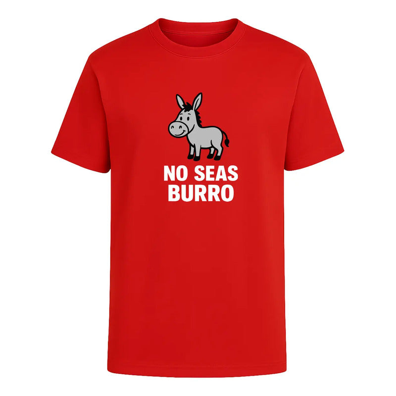 Playera No Seas Burro Frase Divertida Graciosa Viral Unisex