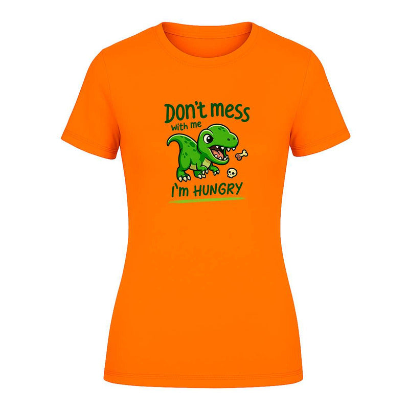 Playera "Don't Mess With Me I'm Hungry" - Dama