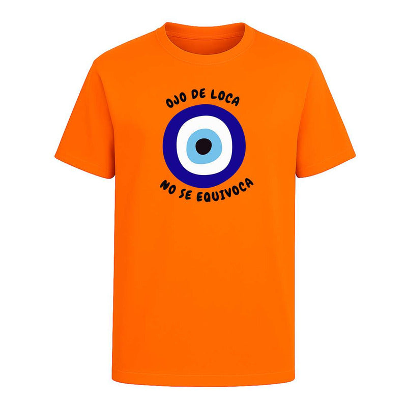 Playera "Ojo De Loca No Se Equivoca" - Infantil