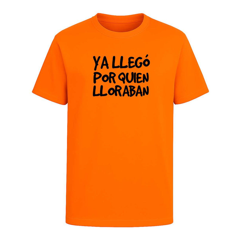 Playera "Ya Llegó Por Quien Lloraban" - Infantil
