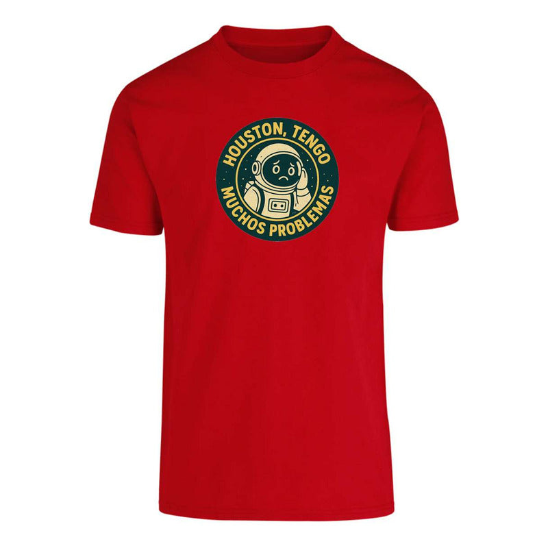 Playera Houston Tengo Muchos Problemas Astronauta Frase
