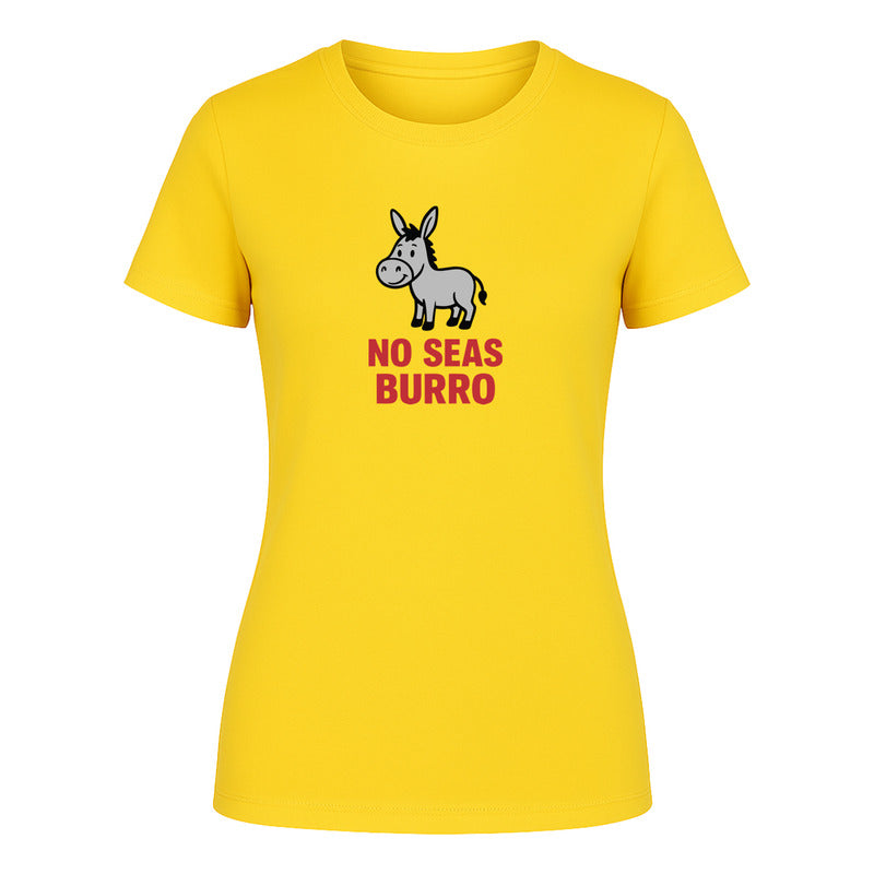 Playera "No Seas Burro" Frase Divertida - Dama