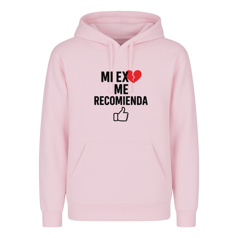 Sudadera Unisex Frase Divertida Mi Ex Me Recomienda