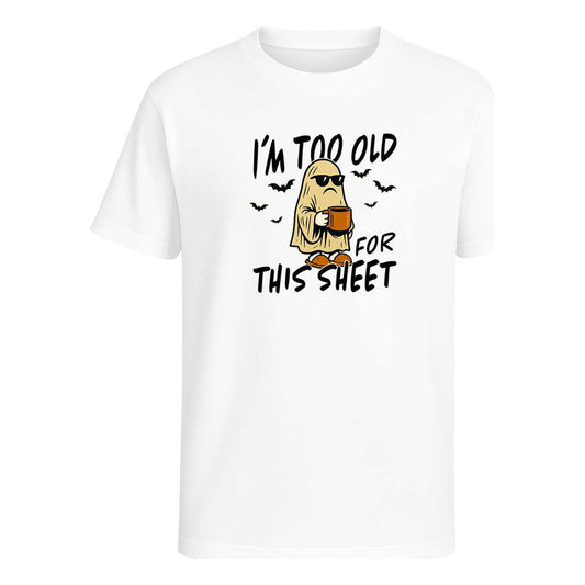Playera Im Too Old For This Sheet Halloween Divertida Unisex
