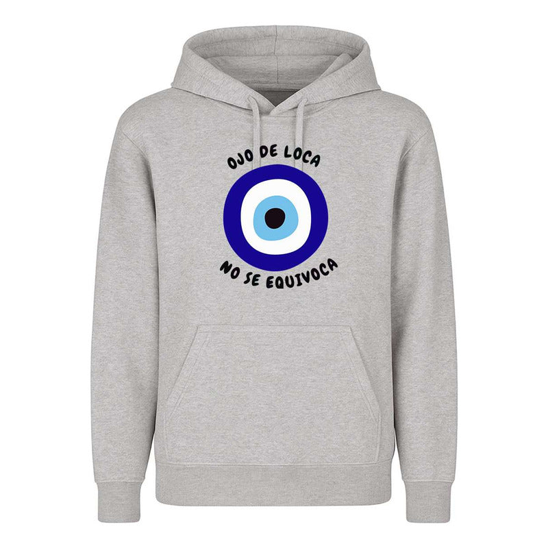 Sudadera Ojo De Loca No Se Equivoca Frase Divertida Unisex