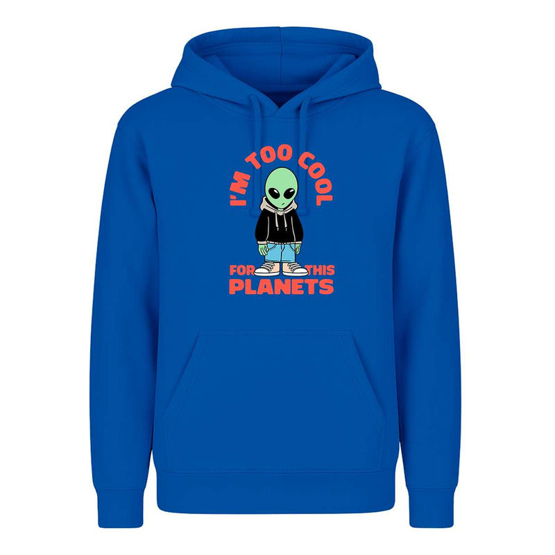 Sudadera Im Too Cool For This Planets Alien Cool Infantil