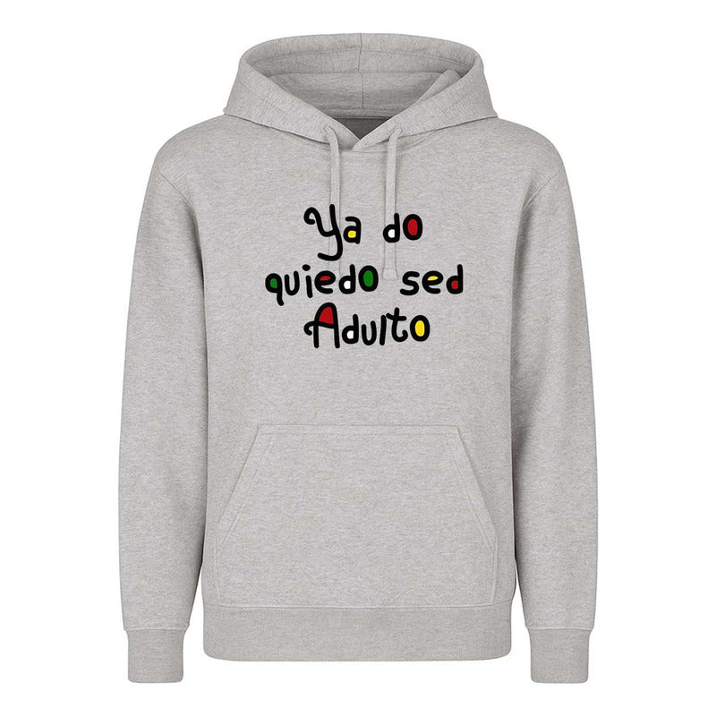 Sudadera Ya No Quiero Ser Adulto Meme Broma Unisex