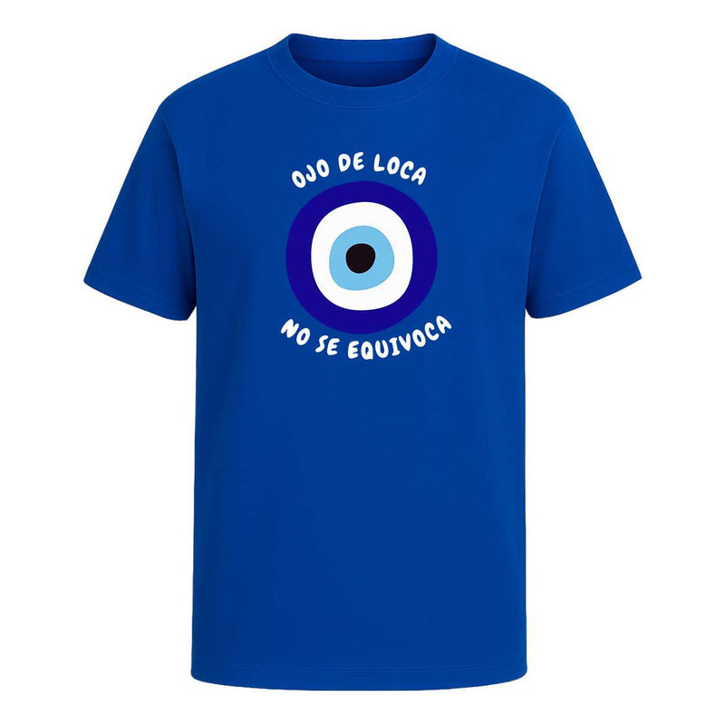 Playera "Ojo De Loca No Se Equivoca" - Infantil