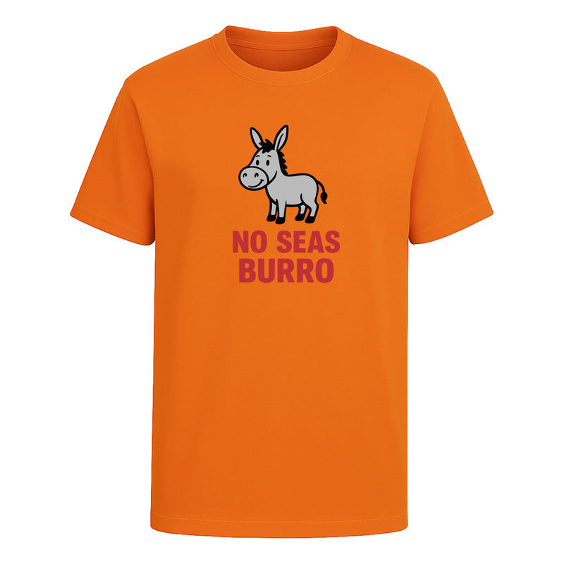 Playera No Seas Burro Frase Divertida Graciosa Viral Unisex