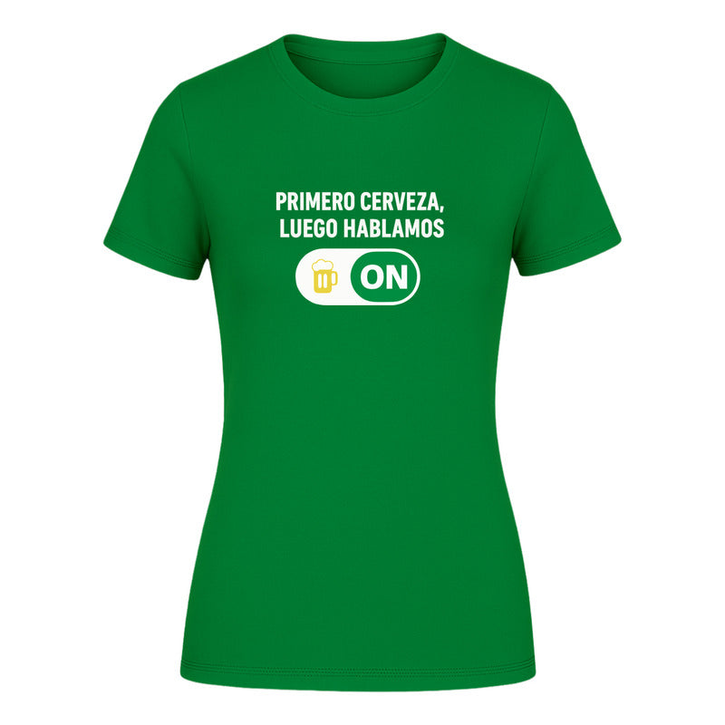 Playera "Primero Cerveza Luego Hablamos" - Dama