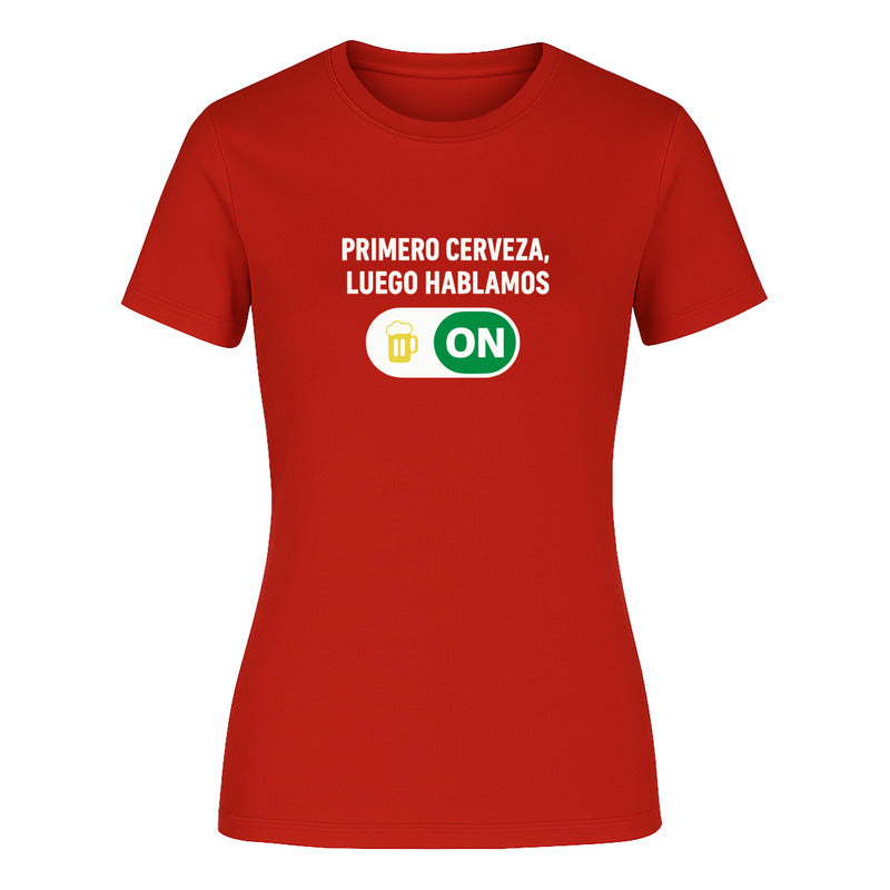 Playera "Primero Cerveza Luego Hablamos" - Dama