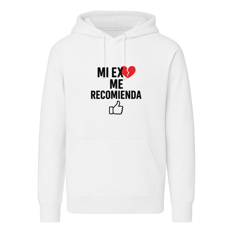 Sudadera Unisex Frase Divertida Mi Ex Me Recomienda