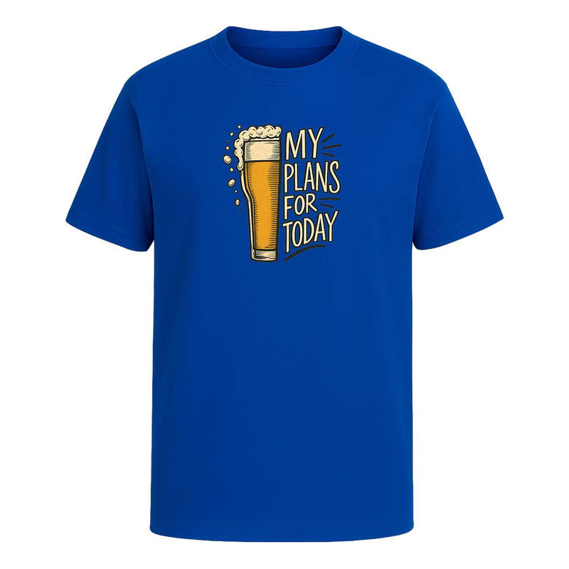 Playera My Plans For Today Cerveza Fiesta Humor Unisex