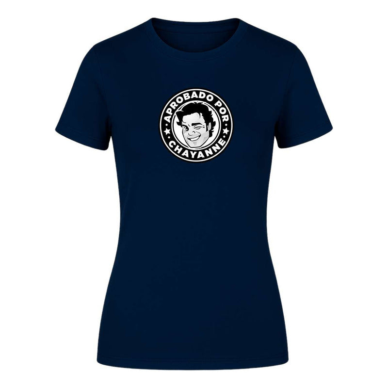 Playera "Aprobado por Chayanne" Meme - Dama